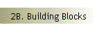 2B. Building Blocks